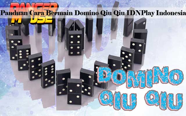 panduan cara bermain domino qiu qiu idnplay indonesia