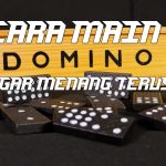 cara main domino agar menang terus